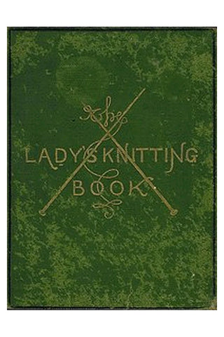 The Lady's Knitting-Book
