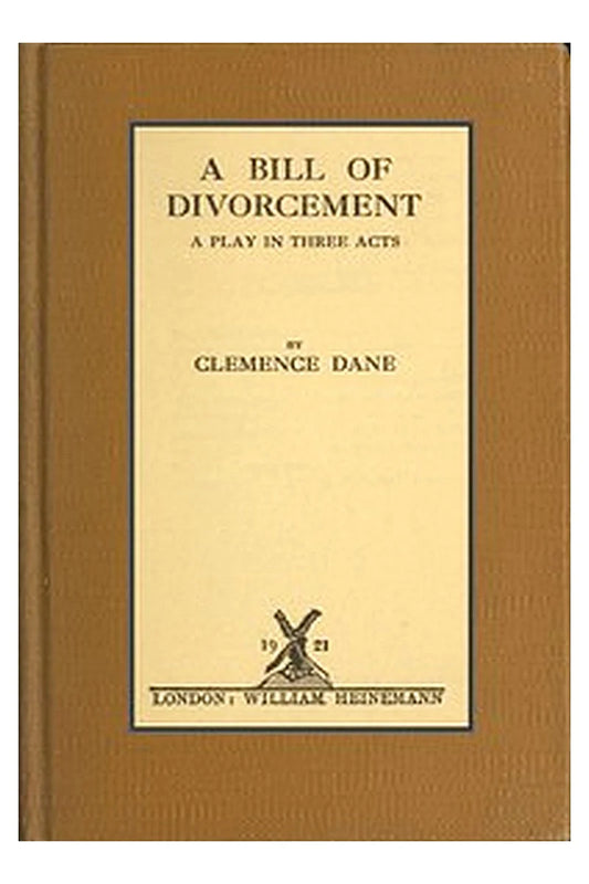 A Bill of Divorcement: A Play in Three Acts