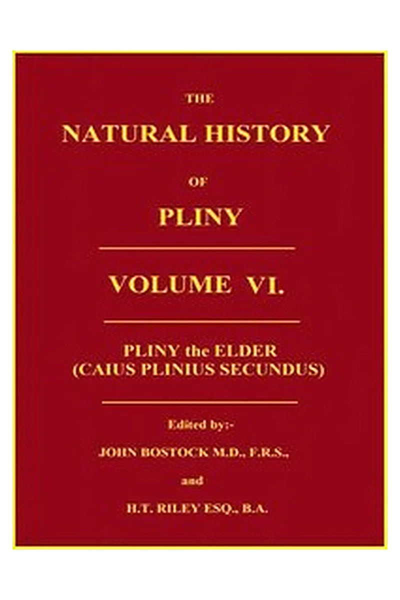 The Natural History of Pliny, Volume 6 (of 6)