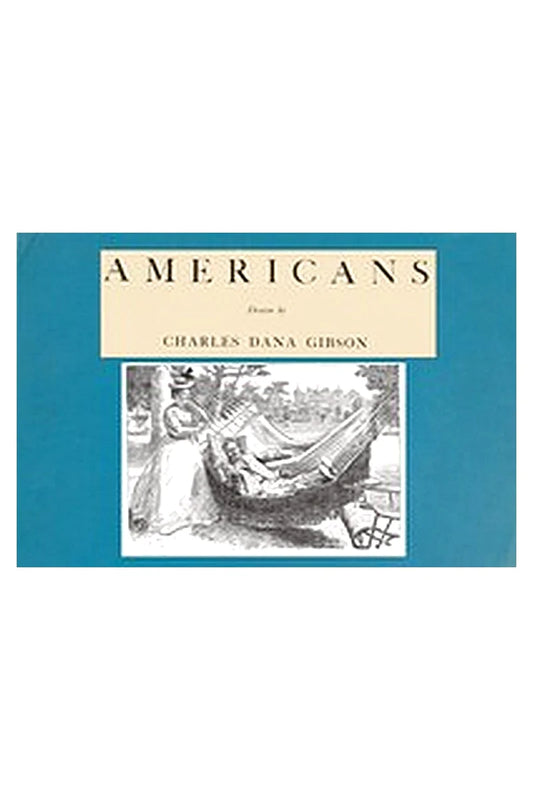Americans, Drawn by Charles Dana Gibson