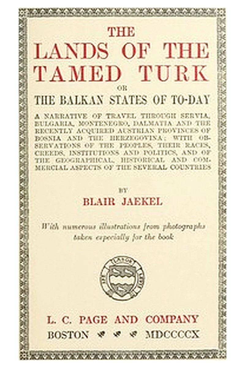 The Lands of the Tamed Turk; or, the Balkan States of to-day
