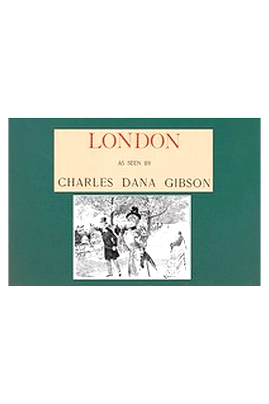 London as seen by Charles Dana Gibson