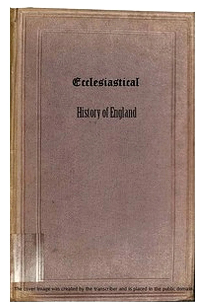 Ecclesiastical History of England, from the Opening of the Long Parliament to the Death of Oliver Cromwell. Volume 1—The Church of the Civil Wars