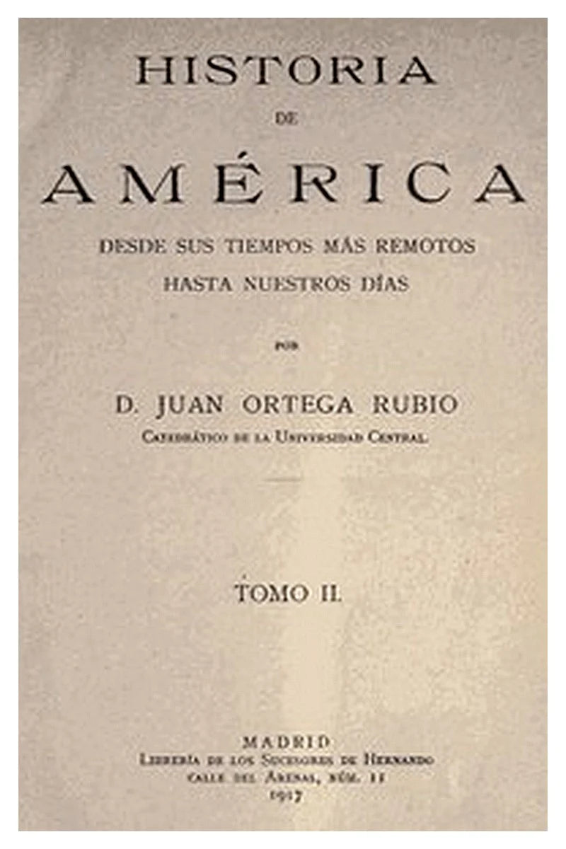 Historia de América desde sus tiempos más remotos hasta nuestros días, tomo II