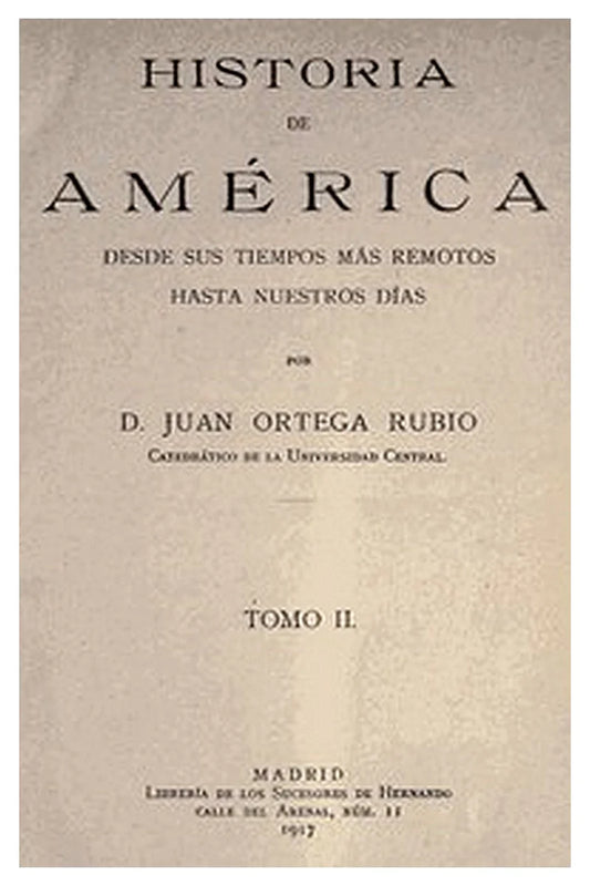 Historia de América desde sus tiempos más remotos hasta nuestros días, tomo II