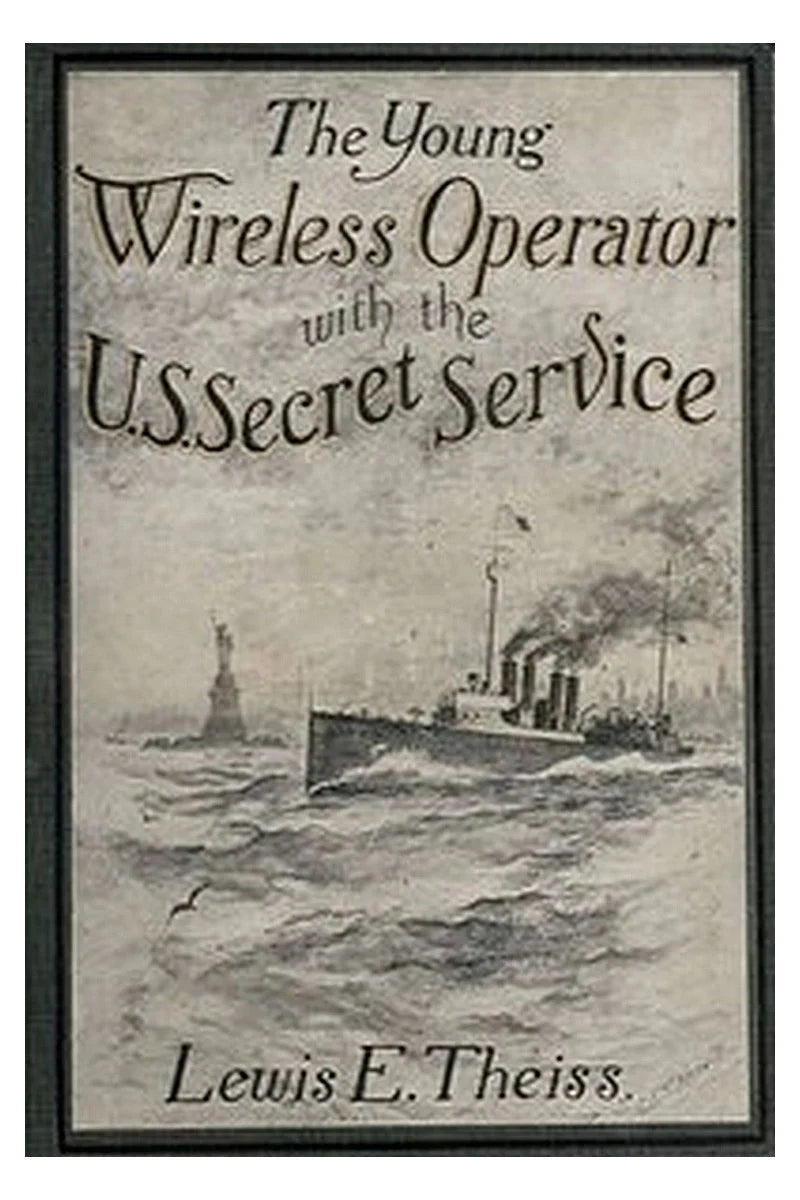 The Young Wireless Operator—With the U. S. Secret Service