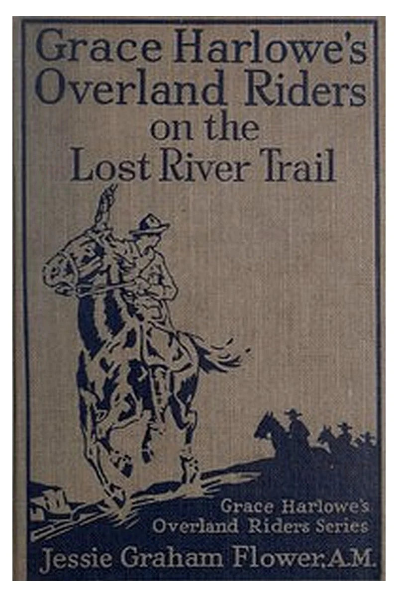 Grace Harlowe's Overland Riders on the Lost River Trail