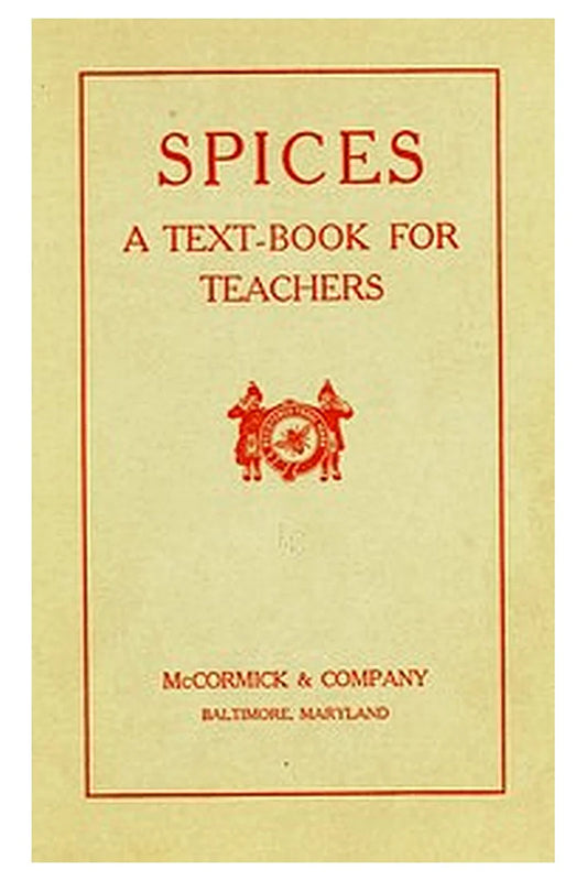 Spices: A Text-Book for Teachers