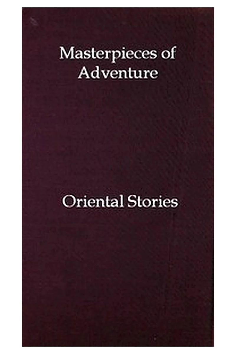 Masterpieces of Adventure—Oriental Stories