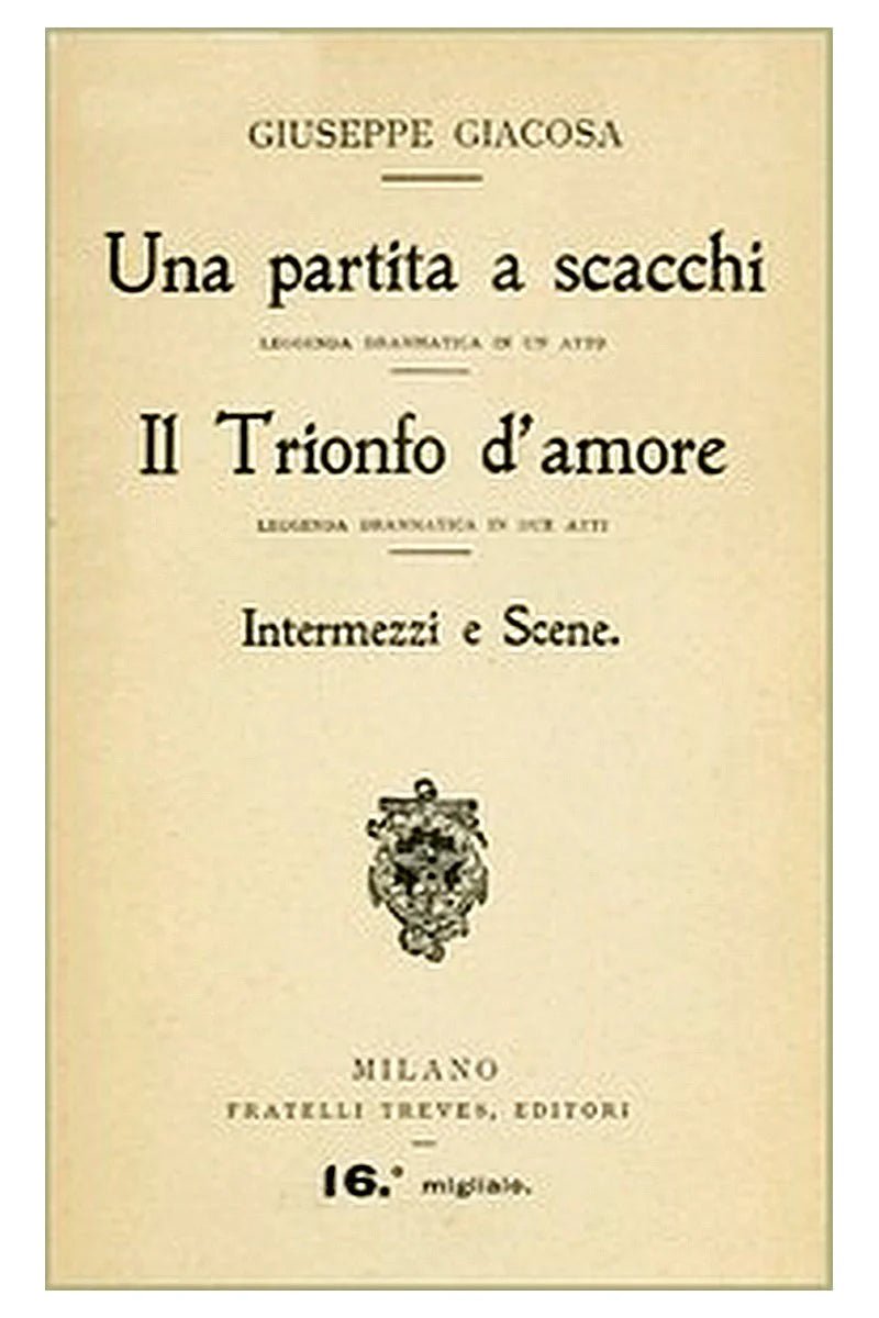 Una partita a scacchi Il Trionfo d'amore Intermezzi e scene