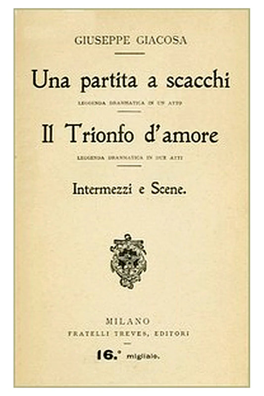 Una partita a scacchi Il Trionfo d'amore Intermezzi e scene