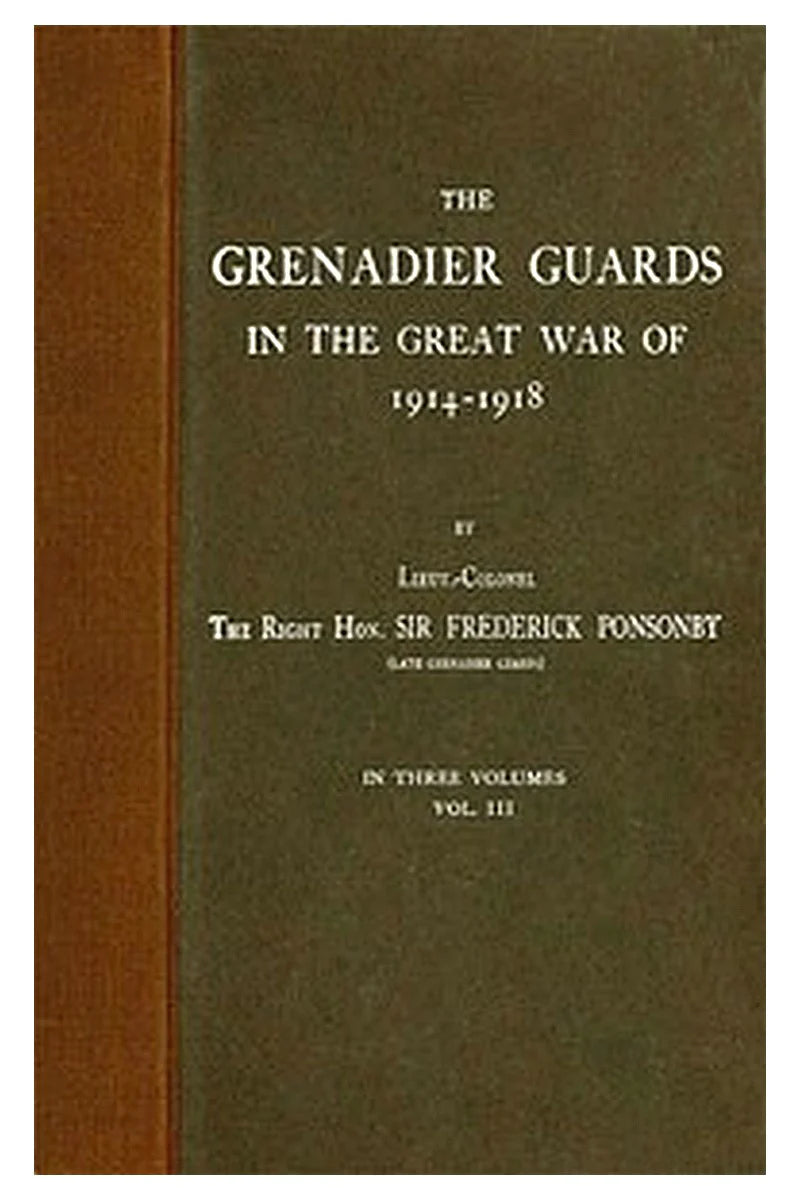 The Grenadier Guards in the Great War of 1914-1918, Vol. 3 of 3