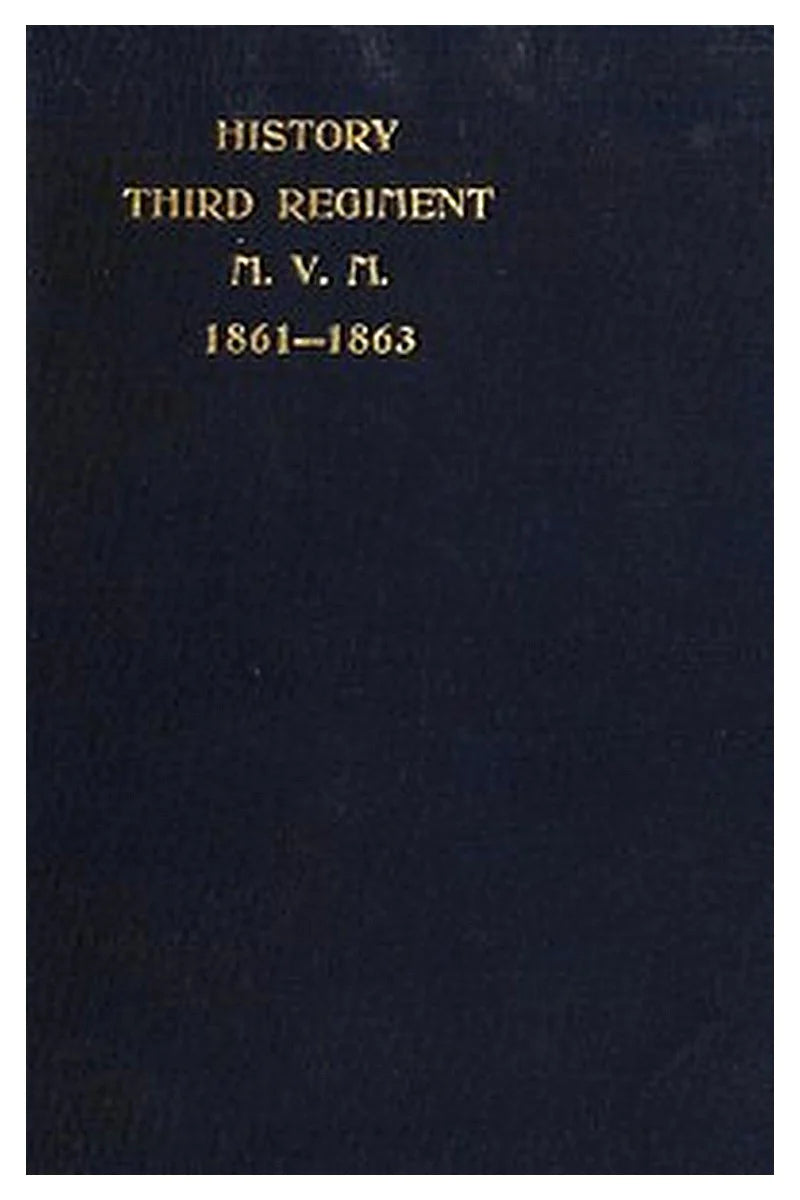 The 3rd Massachusetts Regiment Volunteer Militia in the War of the Rebellion, 1861-1863