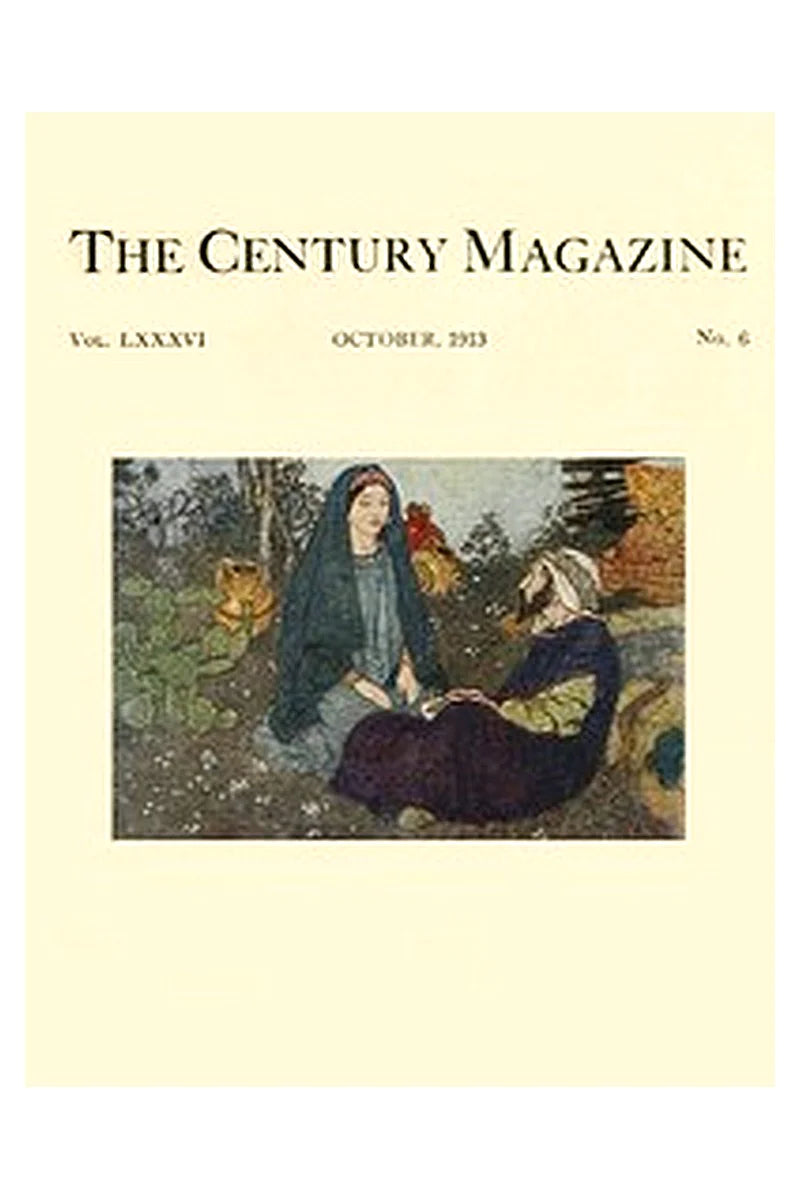 The Century Illustrated Monthly Magazine, October, 1913