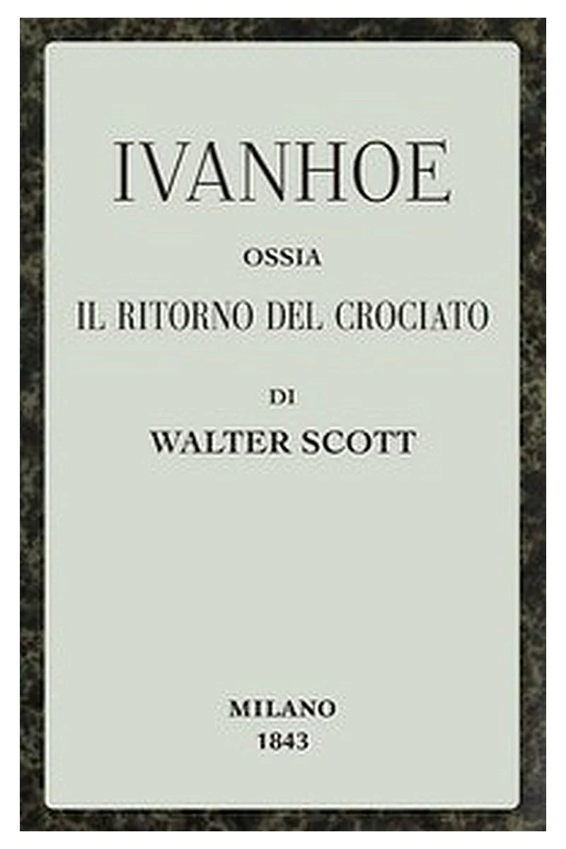 Ivanhoe ossia, Il ritorno del Crociato