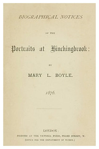 Biographical Notices of the Portraits at Hinchingbrook