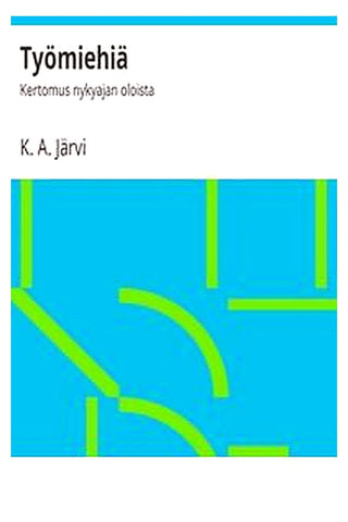 Työmiehiä: Kertomus nykyajan oloista