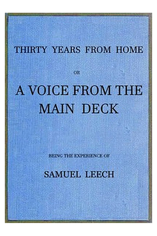 Thirty Years From Home; or, a Voice From the Main Deck
