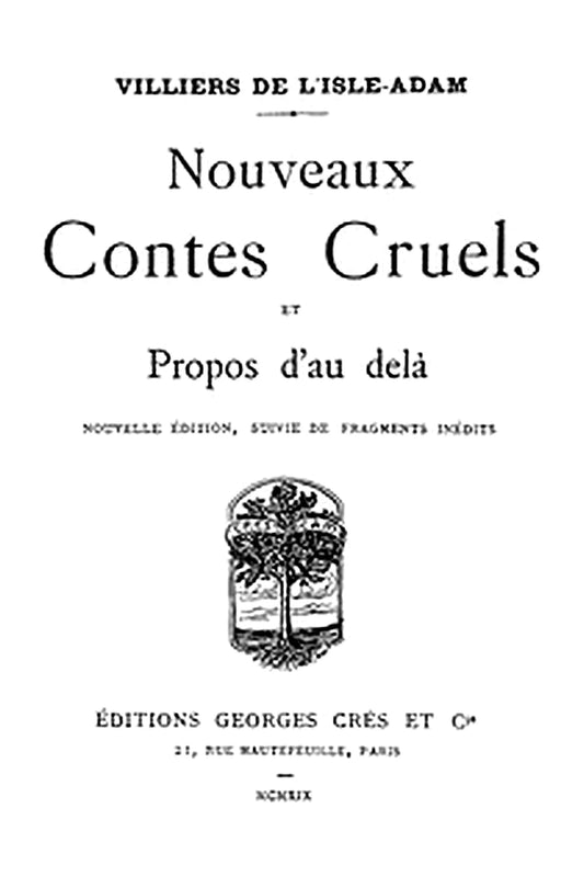 Nouveaux contes cruels et propos d'au delà