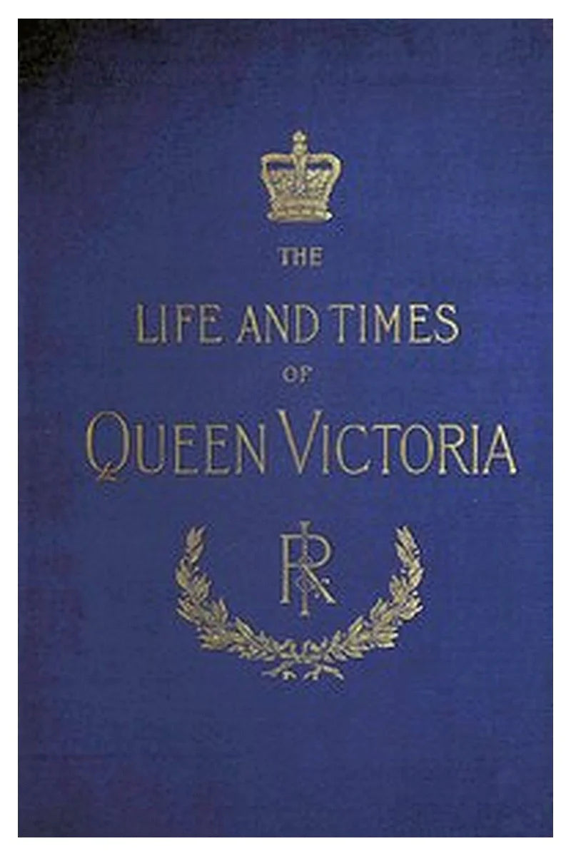 The Life and Times of Queen Victoria vol. 2 of 4