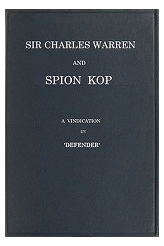 Sir Charles Warren and Spion Kop: A Vindication