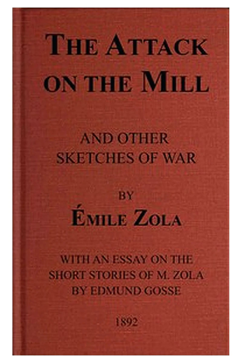 The Attack on the Mill, and Other Sketches of War