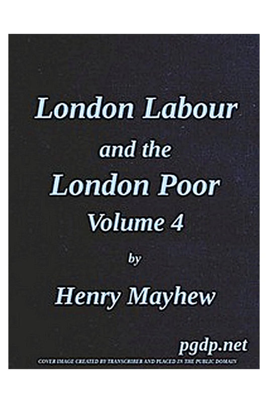 London Labour and the London Poor, Vol. 4