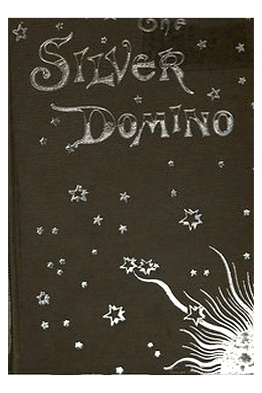 The Silver Domino Or, Side Whispers, Social and Literary