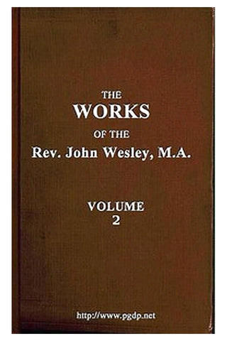 The Works of the Rev. John Wesley, Vol. 02 (of 32)