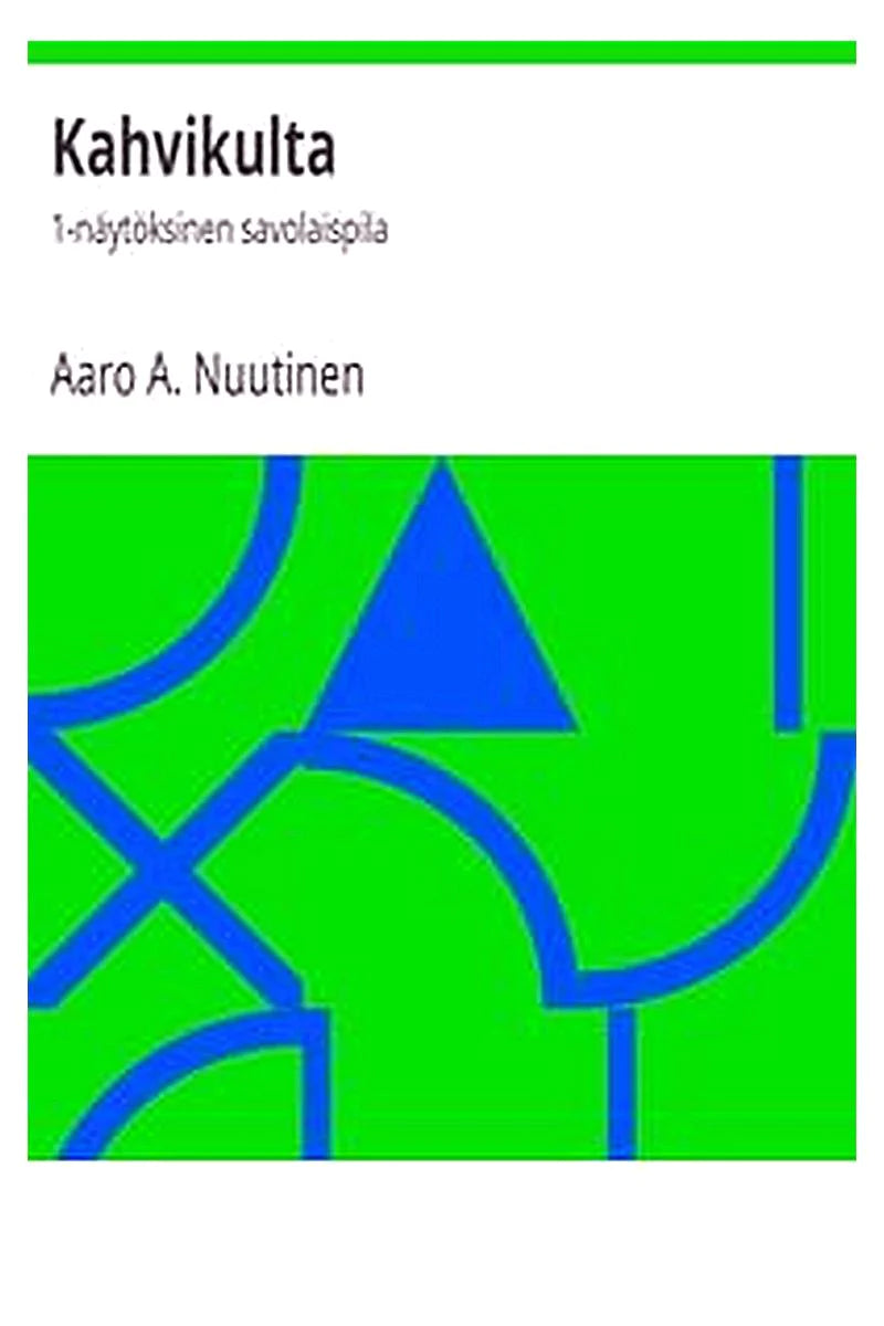 Kahvikulta: 1-näytöksinen savolaispila