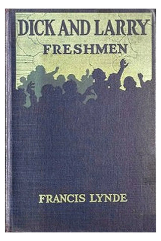 Dick and Larry: Freshmen