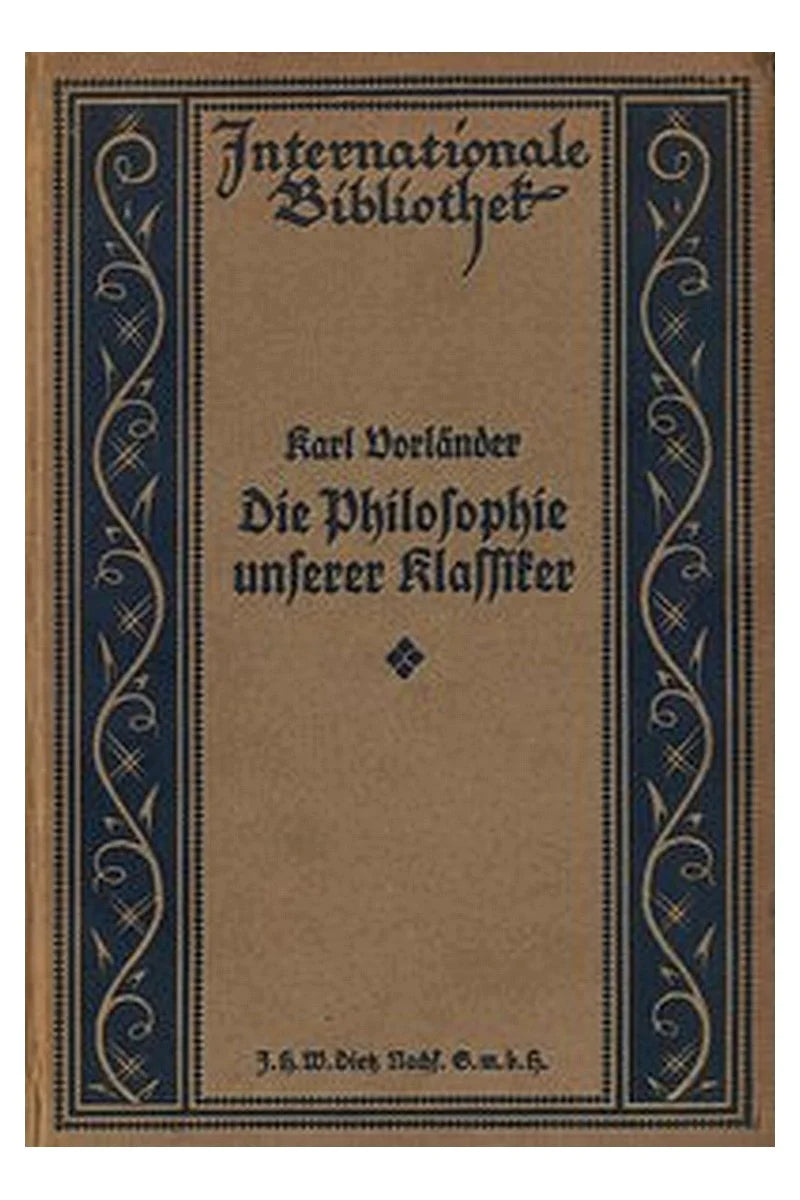 Die Philosophie unserer Klassiker: Lessing, Herder, Schiller, Goethe