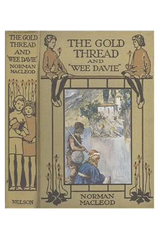 The Gold Thread and, Wee Davie: Two Stories for the Young