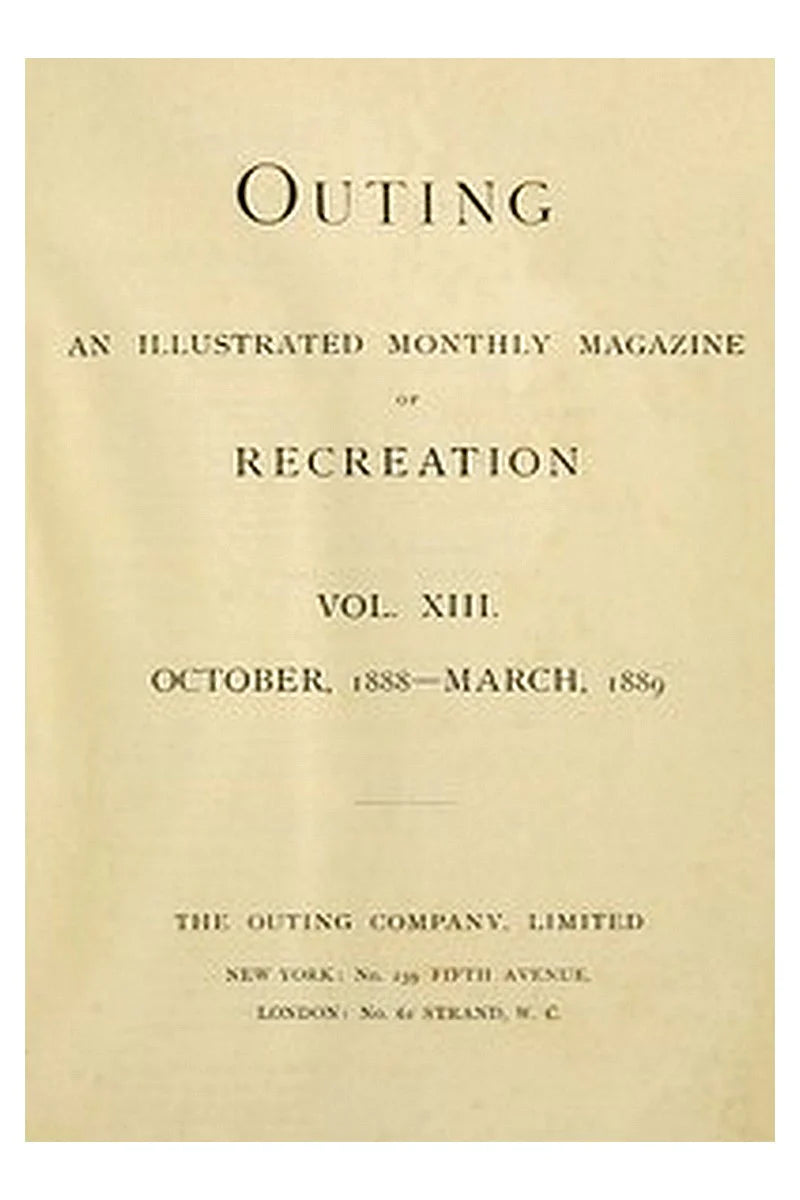 Outing; Vol. XIII.; October, 1888 to March, 1889
