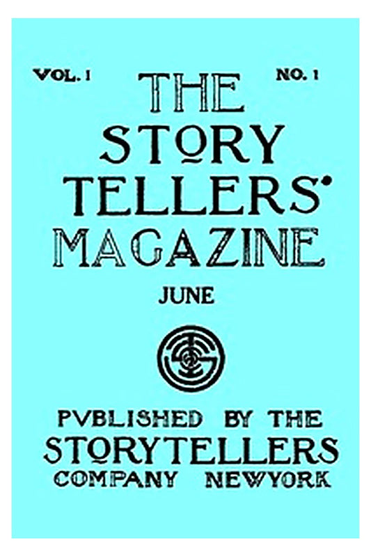 The Story Tellers' Magazine, Vol. I, No. 1, June 1913