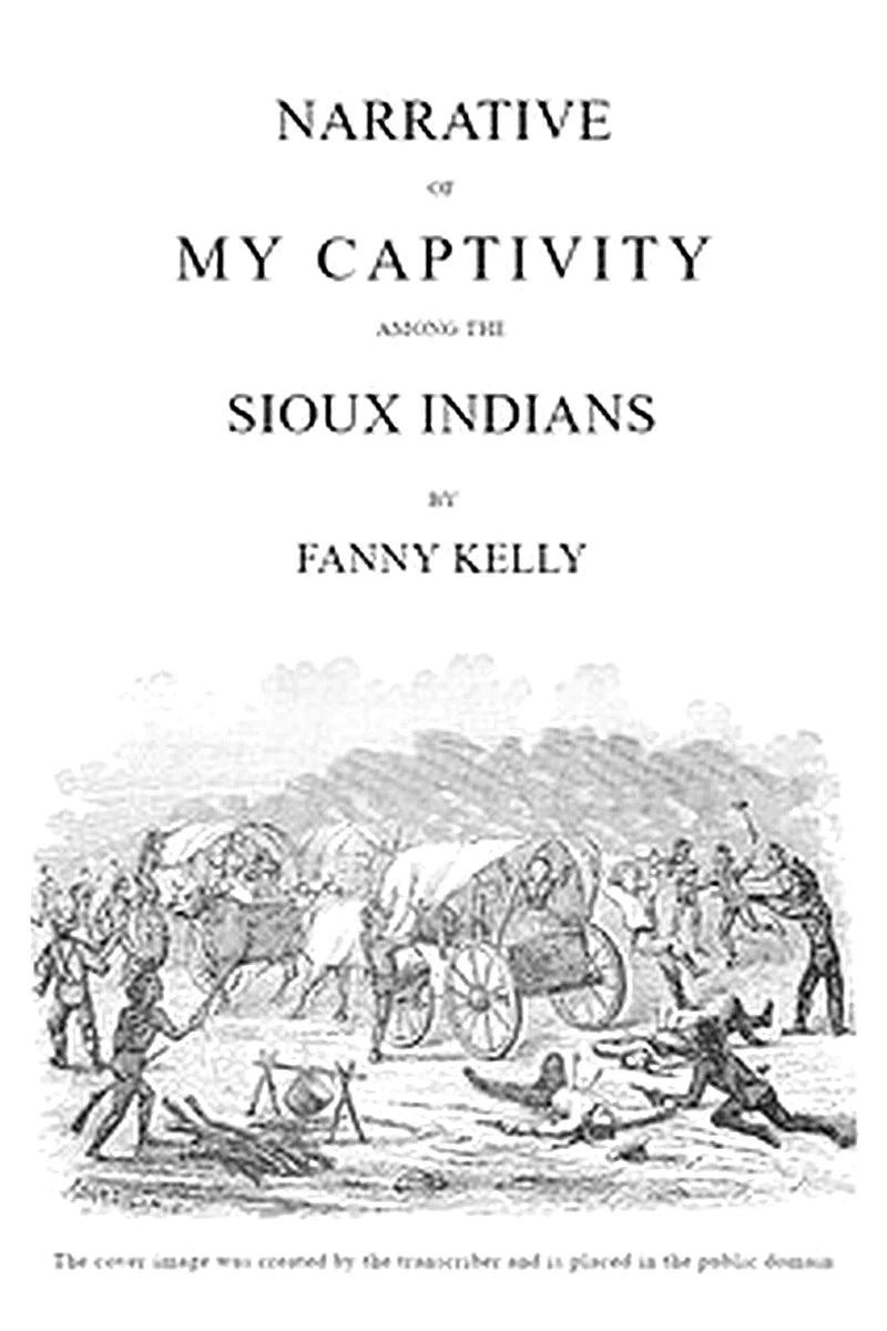 Narrative of My Captivity Among the Sioux Indians