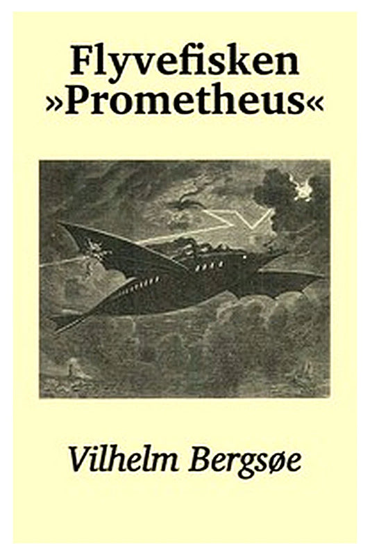 Flyvefisken »Prometheus« (En Fremtidsfantasi)