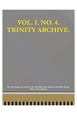 The Trinity Archive, Vol. I, No. 4, February 1888