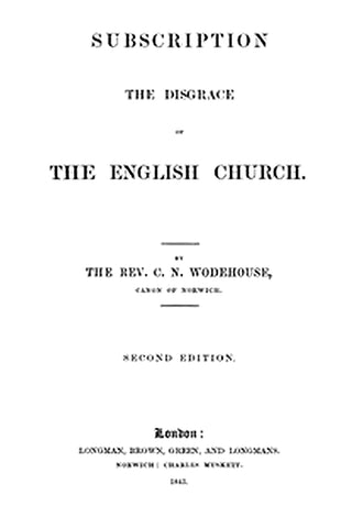 Subscription the disgrace of the English Church [2nd edition]