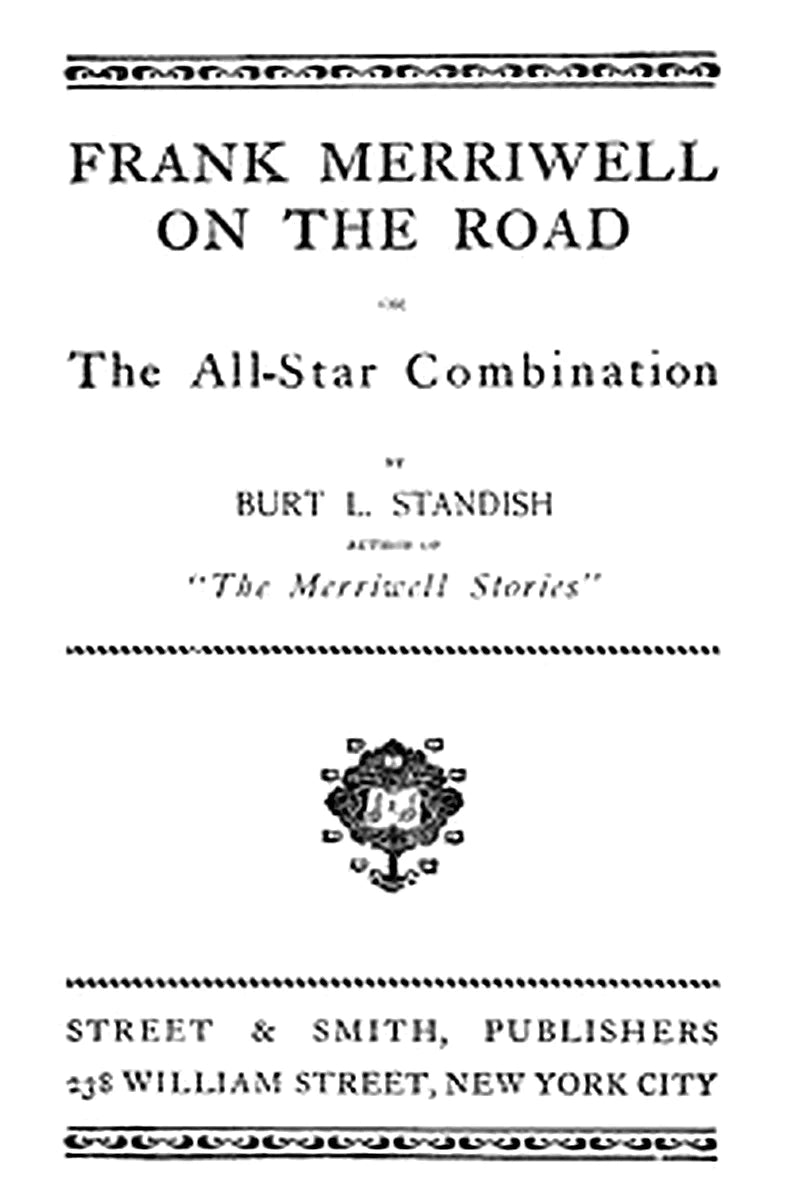 Frank Merriwell on the Road Or, The All-Star Combination