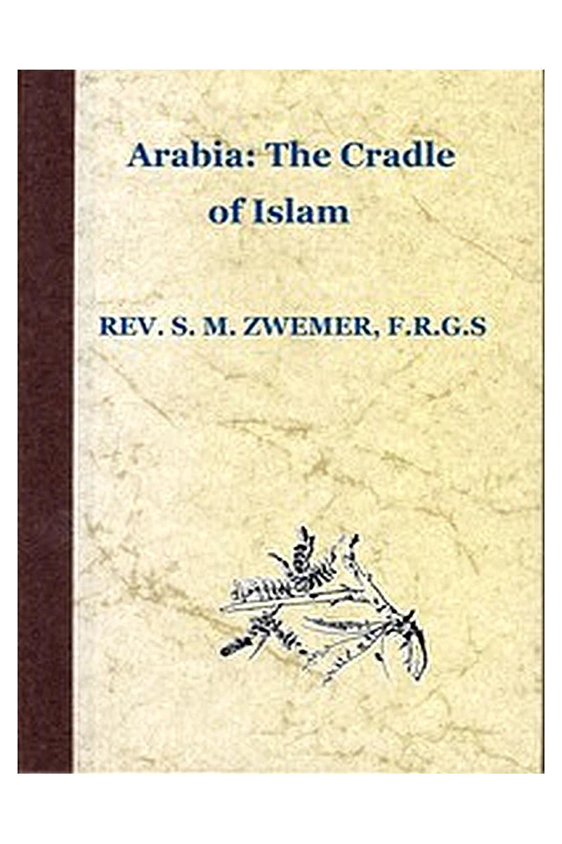Arabia: The Cradle of Islam
