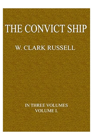 The Convict Ship, Volume 1 (of 3)
