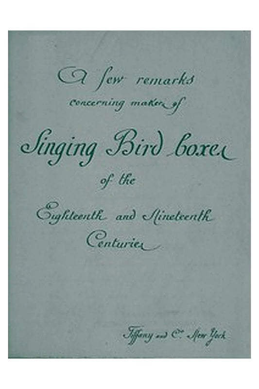 A Few Remarks Concerning Makers of Singing Bird Boxes of the 18th and 19th Centuries