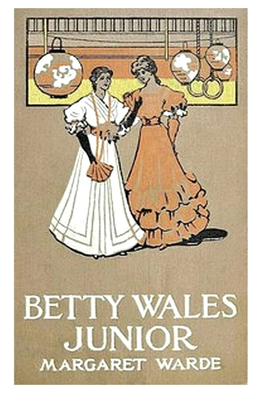 Betty Wales, Junior: A Story for Girls
