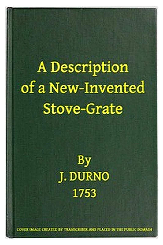 A Description of a New-Invented Stove-Grate
