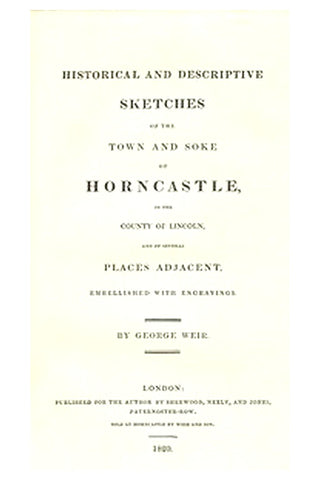 Historical and Descriptive Sketches of the Town and Soke of Horncastle [1820]