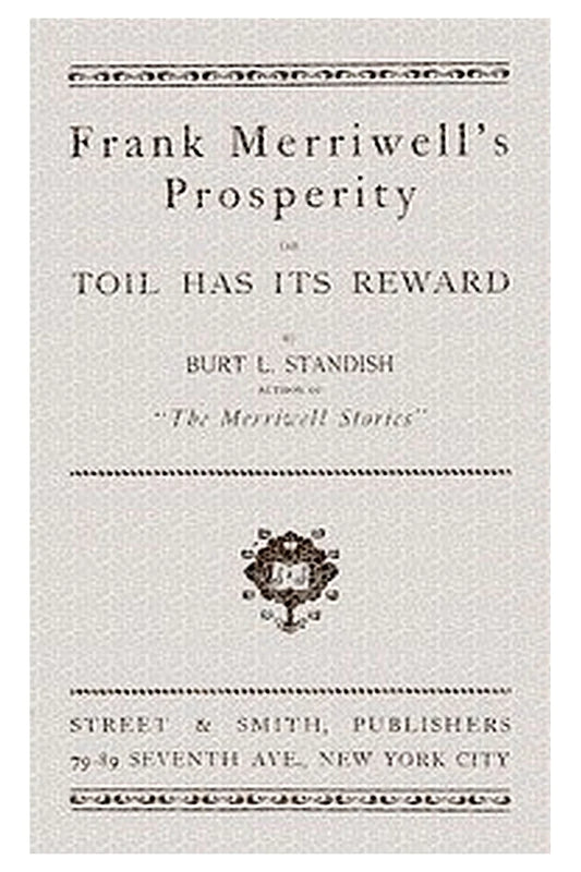 Frank Merriwell's Prosperity or, Toil Has Its Reward