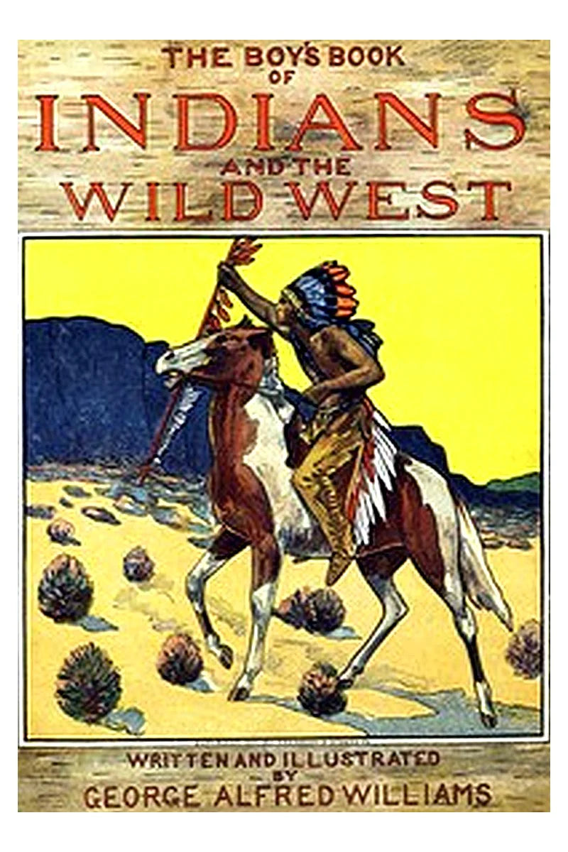 The Boy's Book of Indians and the Wild West