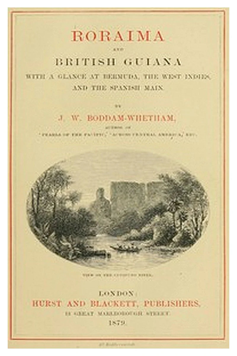 Roraima and British Guiana, With a Glance at Bermuda, the West Indies, and the Spanish Main