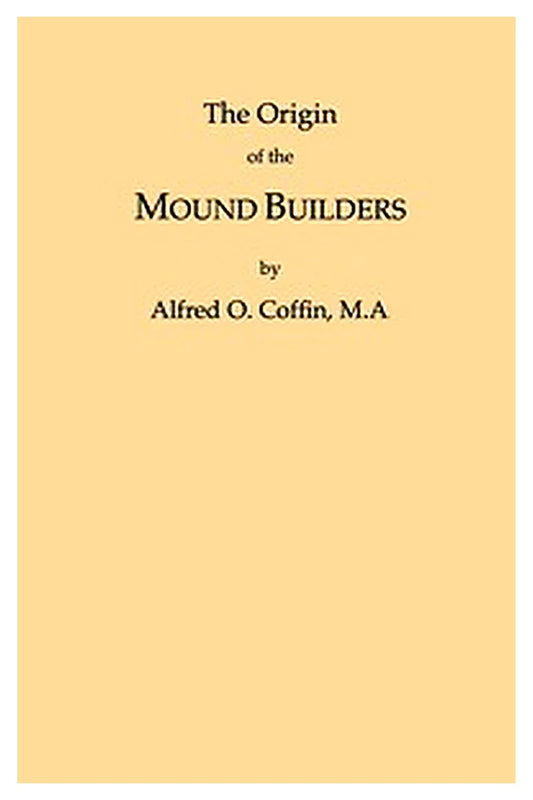 The Origin of the Mound Builders